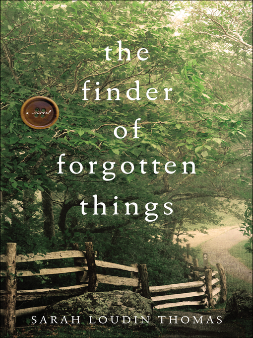 Title details for The Finder of Forgotten Things by Sarah Loudin Thomas - Available